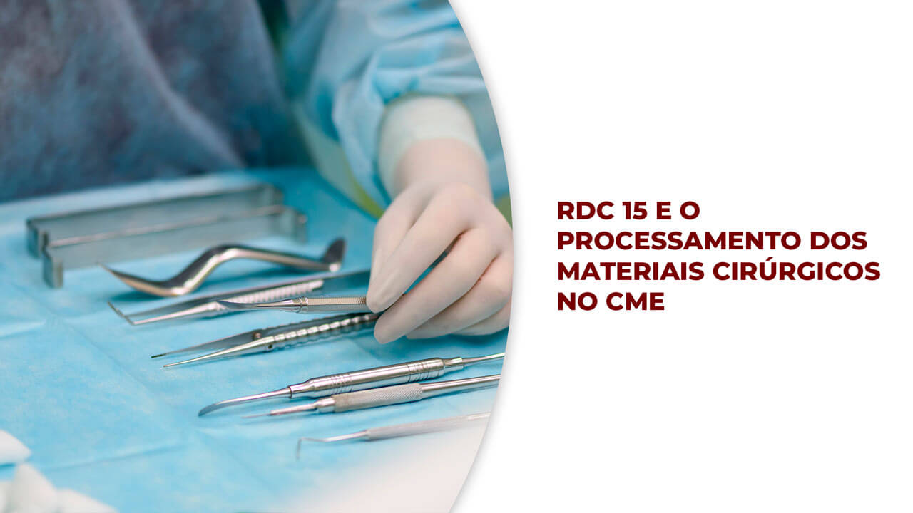 RDC 15 e o processamento dos materiais cirúrgicos no CME