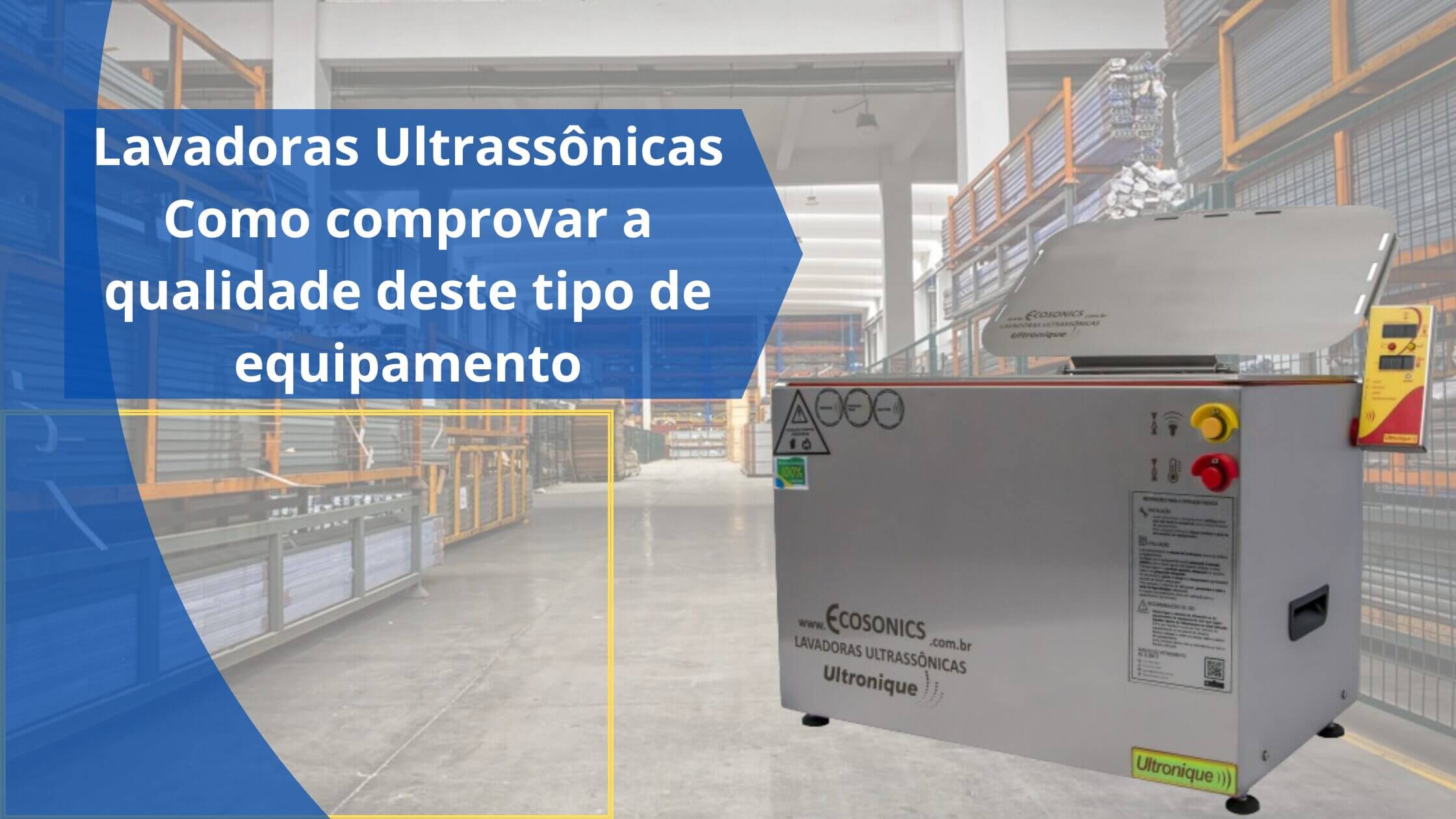 Lavadoras ultrassônicas: como comprovar a qualidade deste tipo de equipamento?