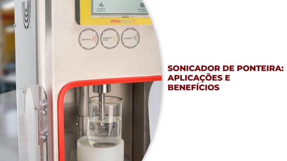 Featured image for “Sonicador de Ponteira: Aplicações e Benefícios”